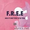 Aka - F.R.E.E (feat. Riky Rick & DJ Tira) - Single