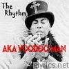 Aka Voodoo Man - The Rhythm - Single