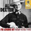 Al Dexter - I'm Losing My Mind Over You (Remastered) - Single