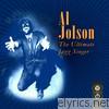 Al Jolson - The Ultimate Jazz Singer
