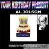 Your Birthday Present - Al Jolson