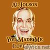 Al Jolson - You  Made Me Love You
