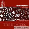 Body On Play (The Remixes, Vol. One) [feat. Jay Colin] - Single