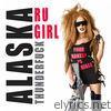 Alaska Thunderfuck - Ru Girl - Single