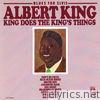 Albert King - Blues for Elvis - King Does the King's Things (Remastered)