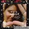 Alessia Cara - This Summer - EP