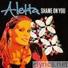 Aletta - Shame on You - Single