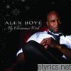 Alex Boye - My Christmas Wish