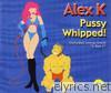 Pussy Whipped! - EP