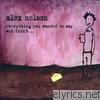 Alex Nelson - Everything You Wanted to Say But Didn't