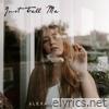 Just Tell Me - Single