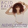 Alexis Jordan - Acid Rain - Remixes