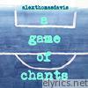Alexthomasdavis - A Game of Chants