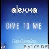 Alexxa - Give to Me
