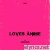 Loves Anime - EP