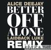Better Off Alone (Laidback Luke Remix) - EP