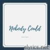 Nobody Could - Single