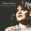 Alison Krauss - Now That I've Found You - A Collection