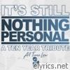 It's Still Nothing Personal: A Ten Year Tribute