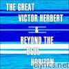 The Great Victor Herbert / Beyond the Blue Horizon (Original Soundtrack)