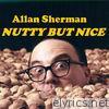 Allan Sherman - Allan Sherman Nutty but Nice