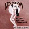 Allen Wadlo Williams - Moonbow