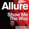 Allure - Show Me the Way (feat. Jes)