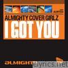 Almighty Presents: I Got You