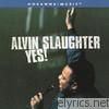 Alvin Slaughter - Yes!