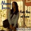 Alyssa Jacey - Fall Out of Love