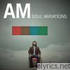 Am - Soul Variations (Bonus Version)