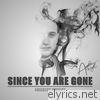 Since You Are Gone - Single