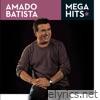Mega Hits: Amado Batista