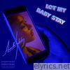 Let My Baby Stay - Single