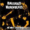 American Werewolves - We Won't Stay Dead