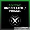 Undefeated / Primal - EP