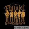 Amulet - Blessed and Cursed (1993-2007)