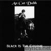 An Cat Dubh - Black Is the Colour