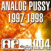 Analog Pussy - 1997-1998