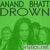 Anand Bhatt - Drown - Single