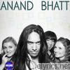 Anand Bhatt - Anand Bhatt