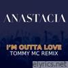 I'm Outta Love (Tommy Mc Remix) - Single