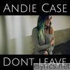 Andie Case - Don't Leave - Single