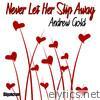 Never Let Her Slip Away