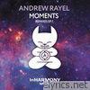 Andrew Rayel - Moments (Remixes - EP1) - EP