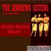 Andrews Sisters - Shoo Shoo Baby