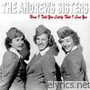 Andrews Sisters - Have I Told You Lately That I Love You