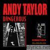 Andy Taylor - Dangerous (Extended) [Remastered]
