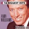 Andy Williams - 16 Biggest Hits: Andy Williams