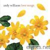 Andy Williams - Love Songs: Andy Williams